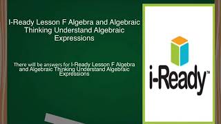 Iready Lesson F Algebra and Algebraic Thinking Understand Algebraic Expressions [upl. by Homerus242]