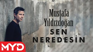 Mustafa Yıldızdoğan  Sen Neredesin [upl. by Keele]