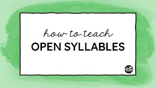 How to Teach Open Syllables [upl. by Eiloj442]