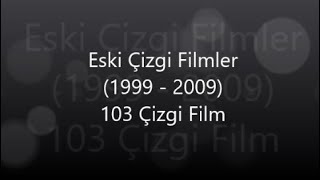 Eski Çizgi Filmler 19992009 [upl. by Booker]