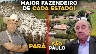 O FAZENDEIRO MAIS RICO DE CADA ESTADO BRASILEIRO [upl. by Sadick587]