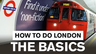 How to do London The Basics  London Travel Guide [upl. by Voletta72]