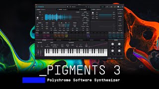 Pigments 3  Polychrome Software Synthesizer  ARTURIA [upl. by Odnaloy]