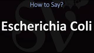 How to Pronounce Escherichia Coli CORRECTLY [upl. by Uhsoj697]