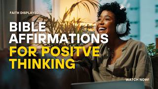 20 Christian Bible Affirmations for Positive Thinking KJV [upl. by Adnalue]