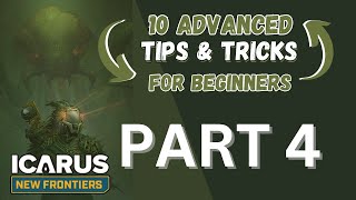 Mastering Icarus 10 Advanced Tips For Beginners  Part 4 [upl. by Niasuh358]