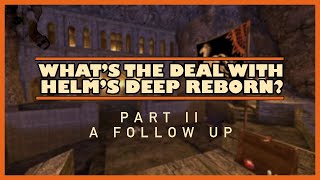 Whats the deal with Helms Deep Reborn  A followup [upl. by Roselba]