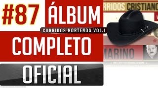 Marino 87  Corridos Norteños Cristianos Vol1 Album Completo Oficial [upl. by Okomot]