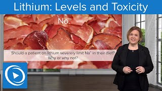 Lithium Levels and Toxicity – Pharmacology  Lecturio Nursing [upl. by Aseel]