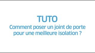 ENGIE  Tuto  comment placer un joint de porte pour une meilleure isolation [upl. by Eloisa]