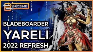 BLADEBOARDER YARELI  Warframe 2022 Build Refresh [upl. by Edwyna]