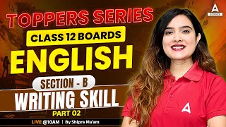 Writing Skill SectionB  Class 12 English  Toppers Series By Shipra Maam Part2 [upl. by Sirrom]