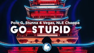 Polo G  Go Stupid Clean  Lyrics ft Stunna 4 Vegas amp NLE Choppa [upl. by Eneleahs]