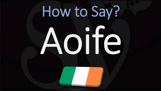 How to Pronounce Aoife CORRECTLY Irish Names Pronunciation [upl. by Melodie]