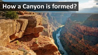 How a Canyon is formed [upl. by Ihculo]