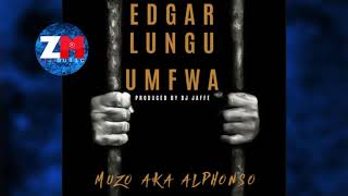 MUZO AKA ALPHONSO  EDGAR LUNGU UMFWA Audio ZEDMUSIC ZAMBIAN MUSIC 2018 [upl. by Roland8]