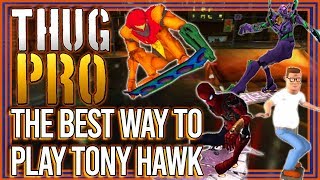 THUG PRO The Definitive Tony Hawk Experience [upl. by Arorua]