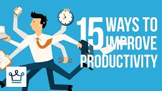 15 Ways To Improve Productivity [upl. by Newmark]