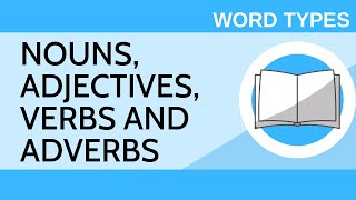 Nouns Adjectives Verbs and Adverbs  Word Types I [upl. by Drusus]