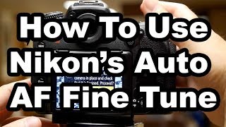 Nikons Auto AF Fine Tune  How To Get The Most From It [upl. by Kistner]