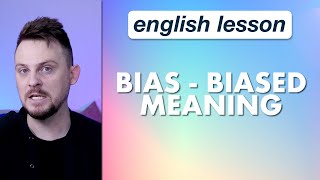 Bias  Biased meaning [upl. by Aneeled]