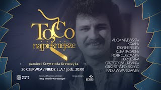 Koncert quotTo co najpiękniejsze  pamięci Krzysztofa Krawczykaquot [upl. by Koerlin548]