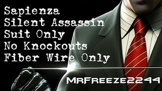 HITMAN  Sapienza  Silent AssassinSuit OnlyNo KOsFiber Wire Only [upl. by Hadley]