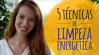 5 Técnicas de Limpeza EnergéticaEspiritual  Livrese de energias negativas [upl. by Melody226]