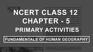 Primary Activities  Chapter 5 Geography NCERT Class 12 [upl. by Enomaj]