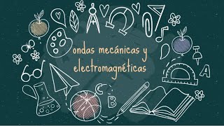 Ondas mecánicas y ondas electromagnéticas [upl. by Jacynth29]