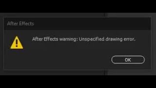 Fix After Effects Unspecified Drawing Error [upl. by Maure709]