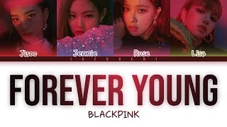 BLACKPINK  Forever Young Color Coded Lyrics [upl. by Aym183]