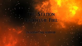 The Station Nightclub Fire  A Short Documentary  Fascinating Horror [upl. by Mcconaghy453]