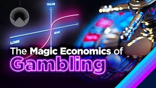 The Magic Economics of Gambling [upl. by Lydnek864]