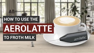 How To Use the AeroLatte To Froth Milk [upl. by Dolhenty]