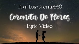 Juan Luis Guerra 440  Coronita De Flores Lyric Video [upl. by Haerdna]