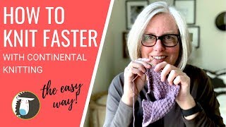 Continental Knitting  How to Knit Faster amp Improve Tension [upl. by Rosaleen]