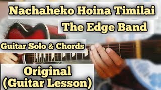 Nachaheko Hoina Timilai  The Edge Band  Guitar Lesson  Solo amp Chords  Complete Tutorial [upl. by Hartzell]