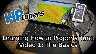 HP Tuners 101 The Basics Tuning Series Vol 1 [upl. by Cynthla938]