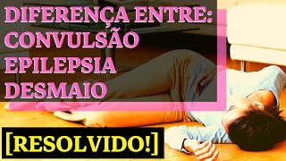 Qual a Diferença Entre Desmaio Convulsão e Epilepsia [upl. by Htims]