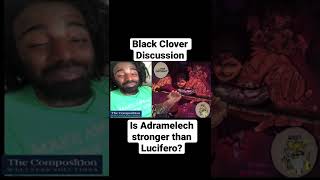 Is Adramelech stronger than Lucifero  Black Clover Discussion shorts blackclover bcspoilers [upl. by Kristyn]