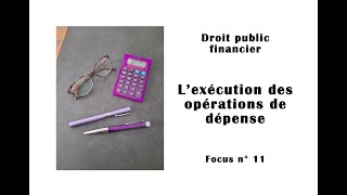 Focus n° 11  Lexécution de la dépense publique [upl. by Canice]