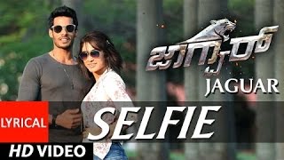 Selfie Lyrical Video Song  quotJaguarquot  Nikhil Kumar Deepti Saati  SS Thaman Chandan Shetty [upl. by Jaenicke]