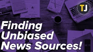 How to Find and Use Unbiased News Sources [upl. by Enirac552]