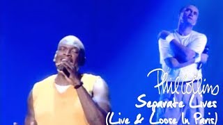 Phil Collins  Separate Lives Live And Loose In Paris [upl. by Meunier]