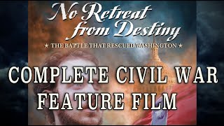 Civil War Feature Film quotNo Retreat From Destiny The Battle That Rescued Washingtonquot [upl. by Erej]