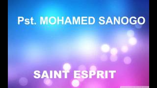 LESPRIT DE DIEU EST LA du PST MOHAMED SANOGO [upl. by Romain]