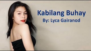 KABILANG BUHAY LYRICS COVER BY LYCA GAIRANOD [upl. by Guenzi86]