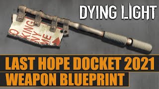 Dying Light Last Hope Weapon Docket Code  2021 [upl. by Tirma706]