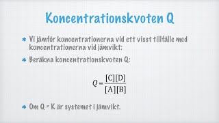 Är systemet i jämvikt Koncentrationskvoten Q [upl. by Issirk582]